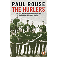 Los mejores  - The Hurlers: The First All-Ireland Championship and the Making of Modern Hurling (English Edition)